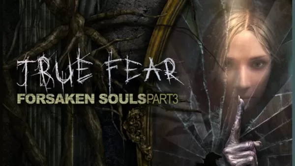 《True Fear: Forsaken Souls 3》——《True Fear》三部曲最终章震撼登场！
