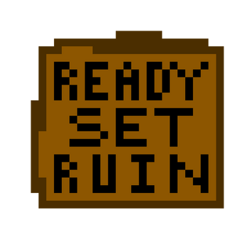 Ready set RUIN!! (VERY EARLY IN DEVELOPMENT) Скриншот 1