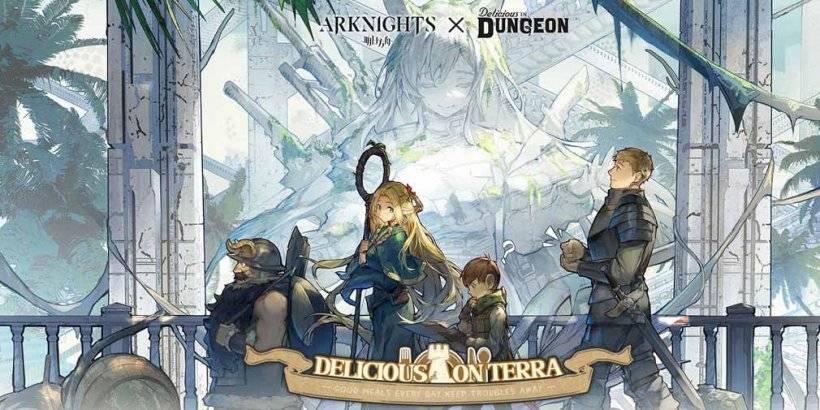 Arknights与Dungeon中的美味合作：四个主要主角参加活动