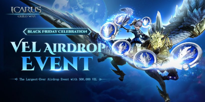 ICARUS M：公會戰爭舉辦一個繁榮的AirDrop黑色星期五2024年的活動