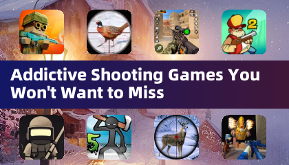Addictive Shooting Games You Won't Want to Miss