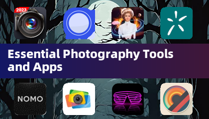 Essential Photography Tools and Apps
