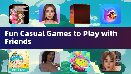 Fun Casual Games to Play with Friends