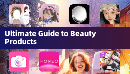 Ultimate Guide to Beauty Products