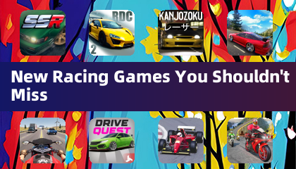 New Racing Games You Shouldn't Miss