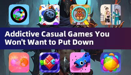 Addictive Casual Games You Won't Want to Put Down