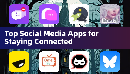 Top Social Media Apps for Staying Connected