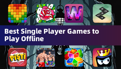 Best Single Player Games to Play Offline