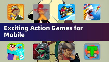 Exciting Action Games for Mobile