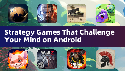 Strategy Games That Challenge Your Mind on Android