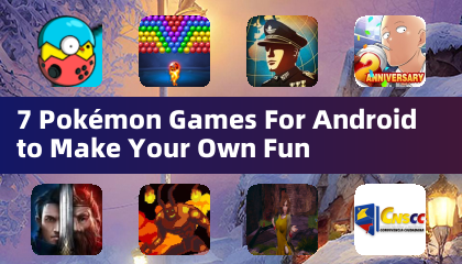 7 款让您自己享受乐趣的 Android 神奇宝贝游戏