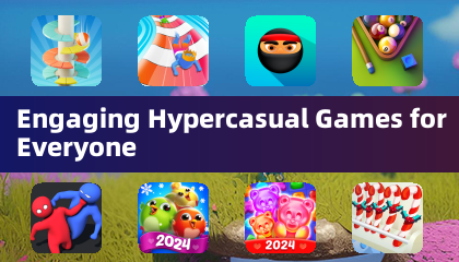 适合所有人的引人入胜的超休闲游戏